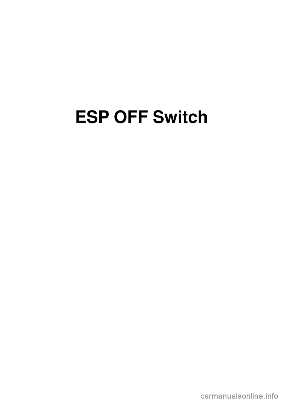 KIA CARNIVAL 2007 Owners Guide ESP OFF Switch KIA CARNIVAL 2007 Owners Guide ESP OFF Switch