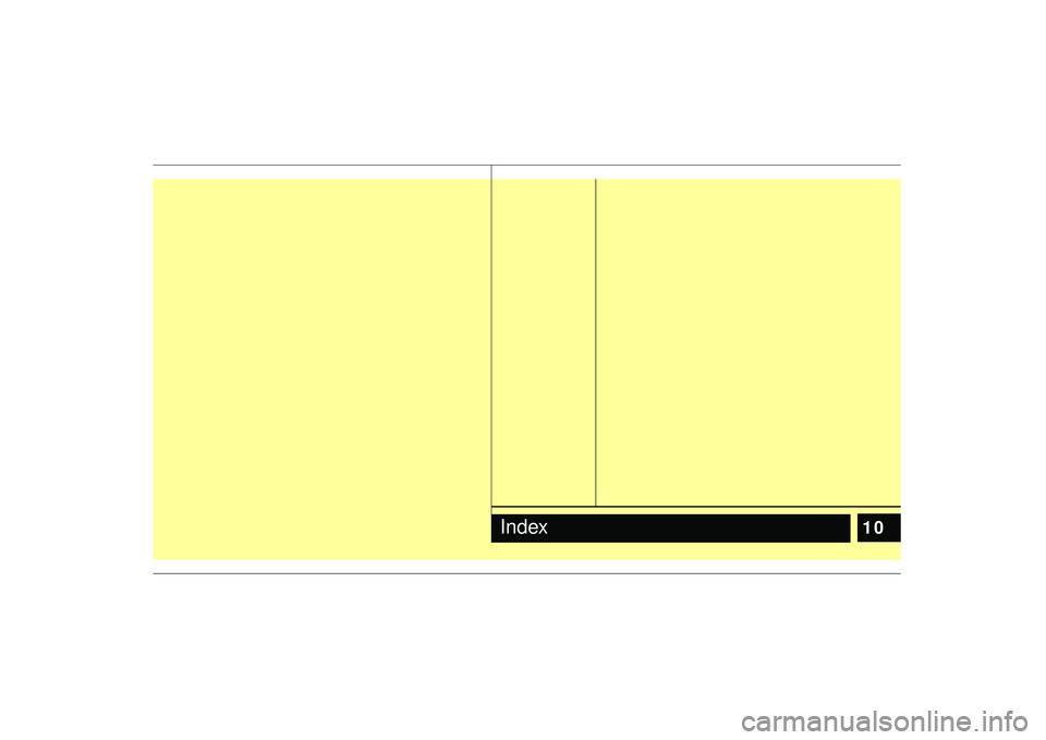 KIA AMANTI 2009 Owners Manual Index
10 KIA AMANTI 2009 Owners Manual Index
10