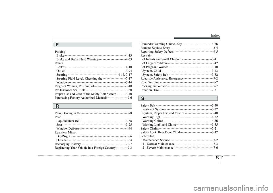 KIA AMANTI 2009 Owners Manual 10
7
Index
ParkingBrake··················\
··················\
··················\
··················\
····4-13
Brake and Br KIA AMANTI 2009 Owners Manual 10
7
Index
ParkingBrake··················\
··················\
··················\
··················\
····4-13
Brake and Br