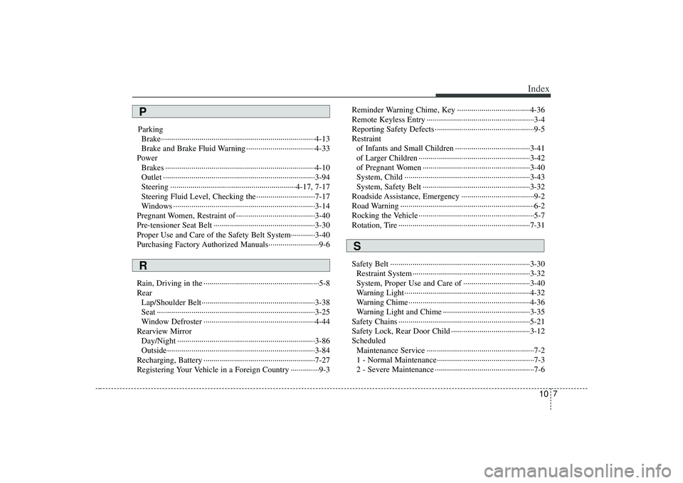 KIA AMANTI 2009  Owners Manual 10
7
Index
ParkingBrake··················\
··················\
··················\
··················\
····4-13
Brake and Br