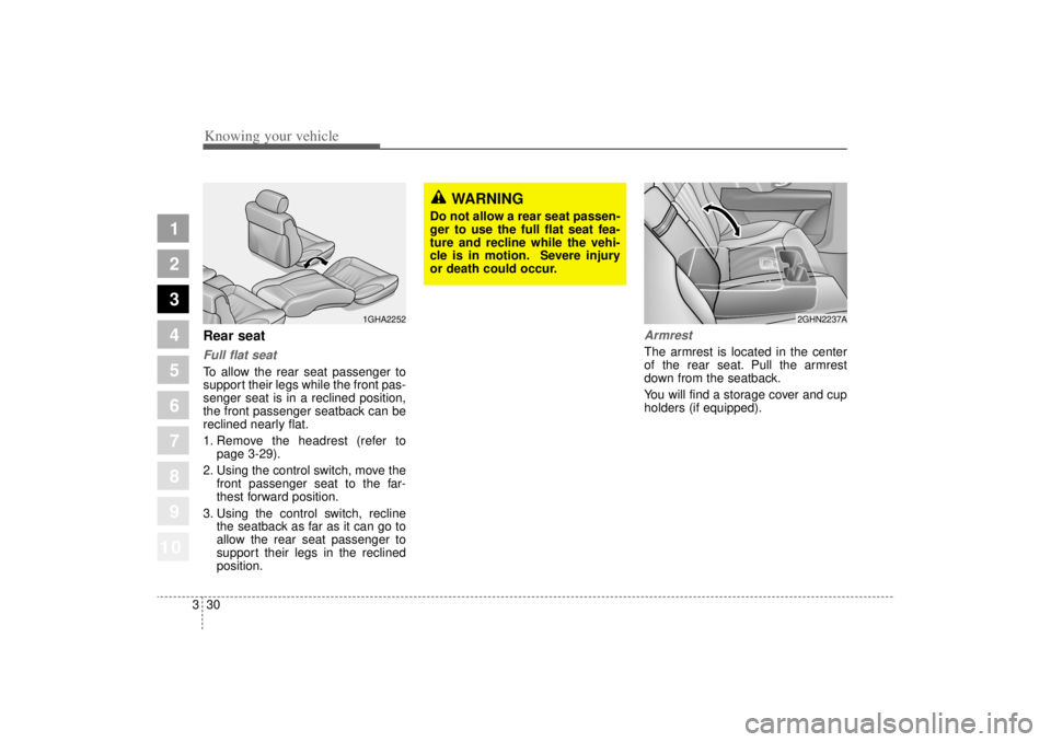 KIA AMANTI 2006 Service Manual Knowing your vehicle30
3
1
2
3
4
5
6
7
8
910
Rear seatFull flat seatTo allow the rear seat passenger to
support their legs while the front pas-
senger seat is in a reclined position,
the front passeng KIA AMANTI 2006 Service Manual Knowing your vehicle30
3
1
2
3
4
5
6
7
8
910
Rear seatFull flat seatTo allow the rear seat passenger to
support their legs while the front pas-
senger seat is in a reclined position,
the front passeng
