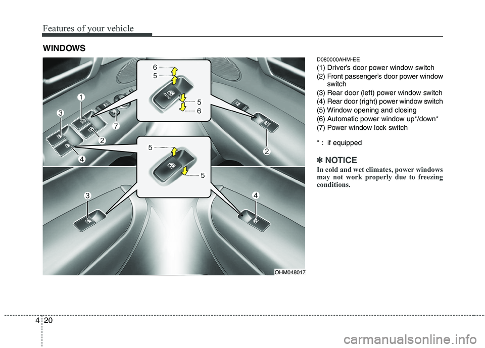 KIA BORREGO 2015 Owners Manual Features of your vehicle
20
4
D080000AHM-EE
(1) Driver’s door power window switch
(2) Front passenger’s door power window
switch
(3) Rear door (left) power window switch
(4) Rear door (right) po KIA BORREGO 2015 Owners Manual Features of your vehicle
20
4
D080000AHM-EE
(1) Driver’s door power window switch
(2) Front passenger’s door power window
switch
(3) Rear door (left) power window switch
(4) Rear door (right) po