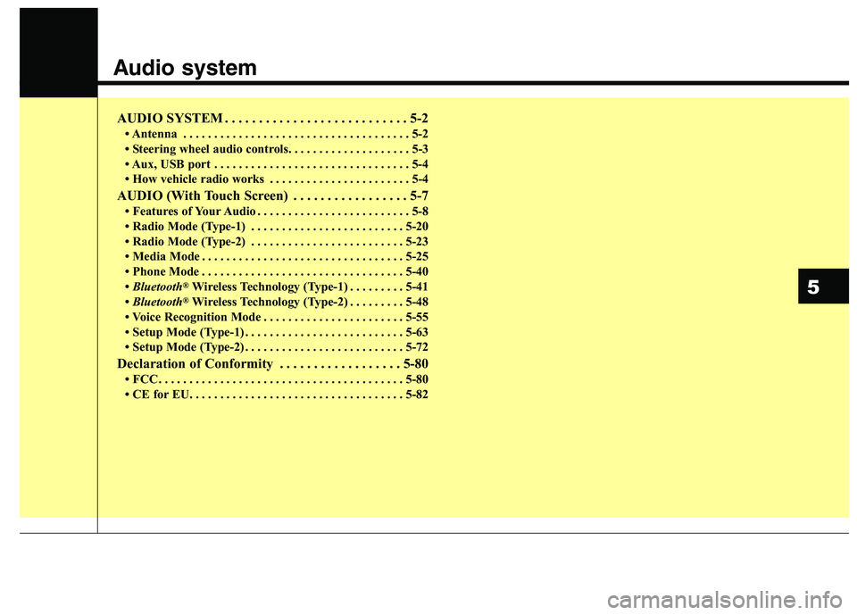 KIA BORREGO 2017  Owners Manual Audio system
AUDIO SYSTEM . . . . . . . . . . . . . . . . . . . . . . . . . . . 5-2 Antenna . . . . . . . . . . . . . . . . . . . . . . . . . . . . . . . . . . . . . 5-2 
 Steering wheel audio contr