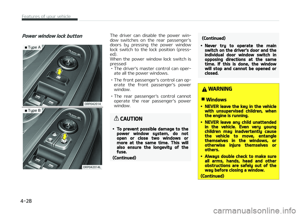 KIA CARENS 2018 Owners Manual Power window lock buttonThü drivür can disablü thü powür win‐
dow switchüs on thü rüar passünþürL KIA CARENS 2018 Owners Manual Power window lock buttonThü drivür can disablü thü powür win‐
dow switchüs on thü rüar passünþürL