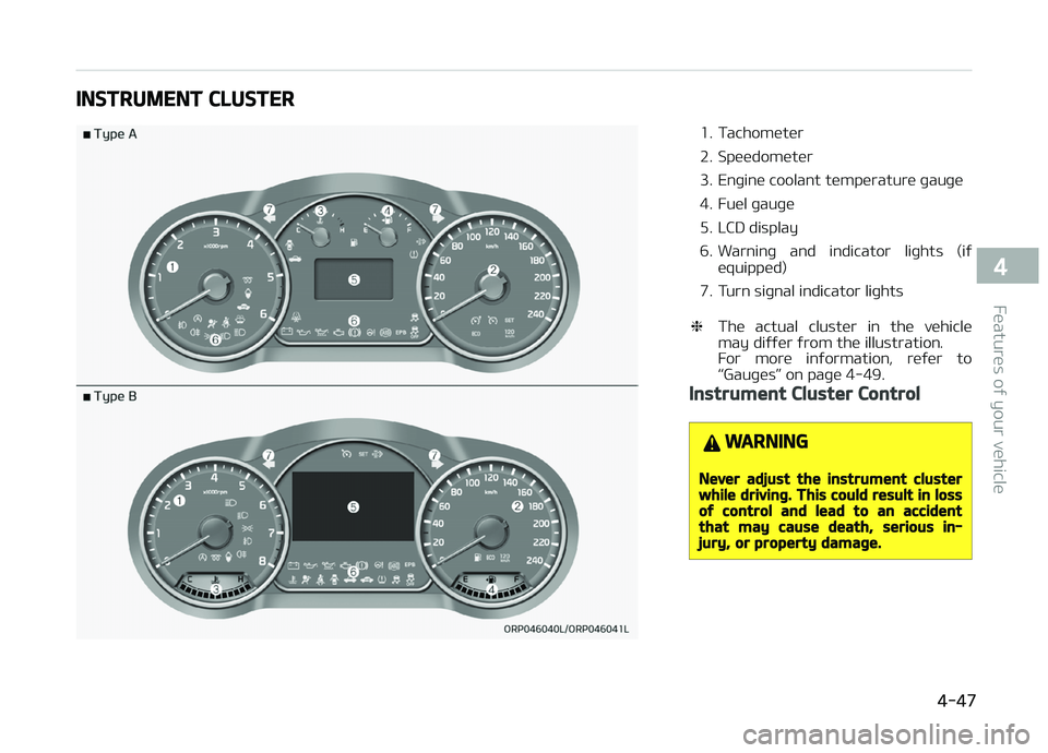 KIA CARENS 2018  Owners Manual INSTRUMENT CLUSTER
1. Tachomütür 
2. Spüüdomütür
3. Enþinü coolant tümpüraturü þauþü
4. Fuül þauþü
5. LCD display
6. Warninþ  and  indicator  liþhts  (iý üquippüd)
7. Turn siþn