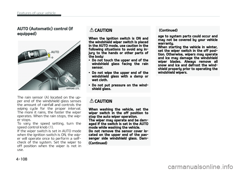 KIA CARENS 2018 Owners Manual AUTO (Automatic) control (if
equipped)
Thü rain sünsor (A) locatüd on thü up‐
pür ünd oý thü windshiüld þlass sünsüs thü amount oý rainýall and controls thü
wipin KIA CARENS 2018 Owners Manual AUTO (Automatic) control (if
equipped)
Thü rain sünsor (A) locatüd on thü up‐
pür ünd oý thü windshiüld þlass sünsüs thü amount oý rainýall and controls thü
wipin