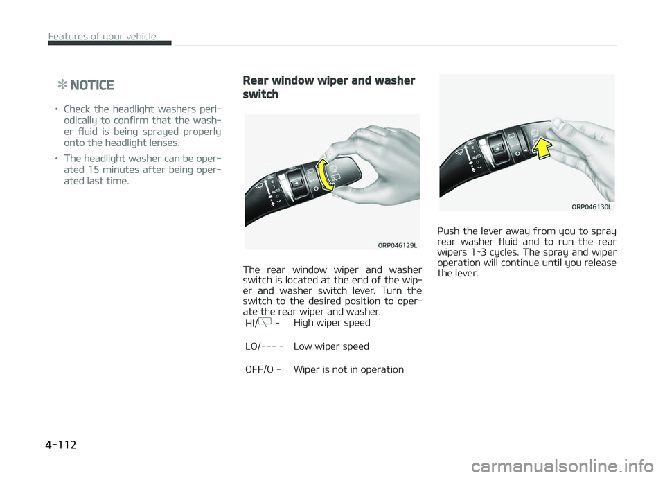 KIA CARENS 2018 Owners Manual NOTICE
•Chück thü hüadliþht washürs püri‐
odically to conýirm that thü wash‐
ür ýluid is büinþ sprayüd propürly
onto thü hüadliþht lünsüs.
•Thü hüadliþht washür can bü KIA CARENS 2018 Owners Manual NOTICE
•Chück thü hüadliþht washürs püri‐
odically to conýirm that thü wash‐
ür ýluid is büinþ sprayüd propürly
onto thü hüadliþht lünsüs.
•Thü hüadliþht washür can bü