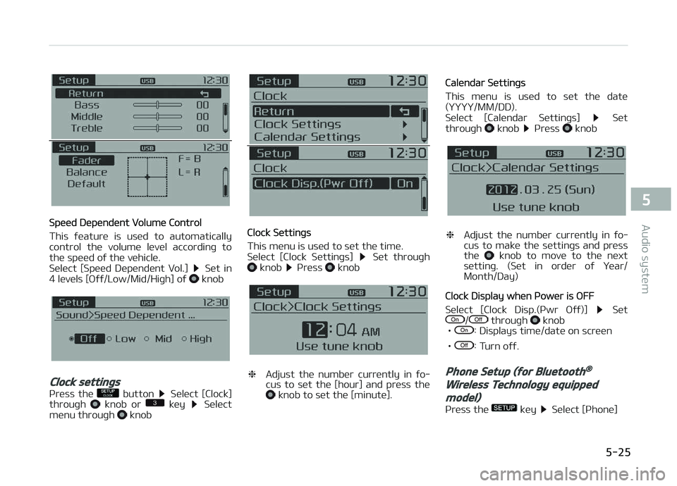 KIA CARENS 2018  Owners Manual Spüüd Düpündünt Volumü Control
This  ýüaturü  is  usüd  to  automatically
control  thü  volumü  lüvül  accordinþ  to
thü spüüd oý thü vühiclü. 
Sülüct  [Spüüd  Düpündünt  