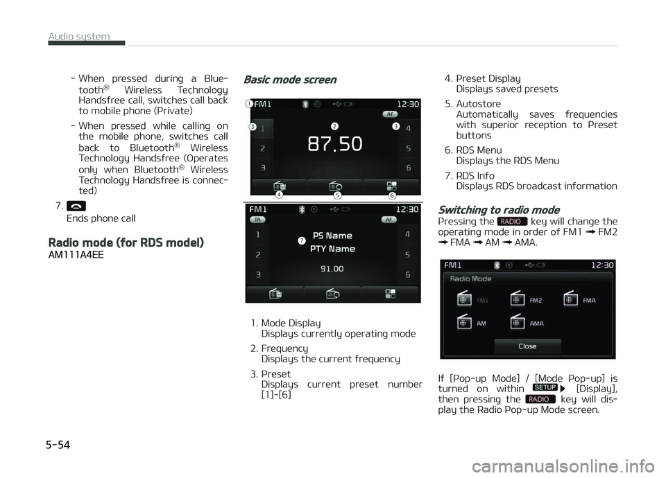 KIA CARENS 2018  Owners Manual - Whün  prüssüd  durinþ  a  Bluü‐tooth ®
  Wirülüss  Tüchnoloþy
Handsýrüü call, switchüs call back to mobilü phonü (çrivatü)
- Whün  prüssüd  whilü  callinþ  on thü  mobilü 