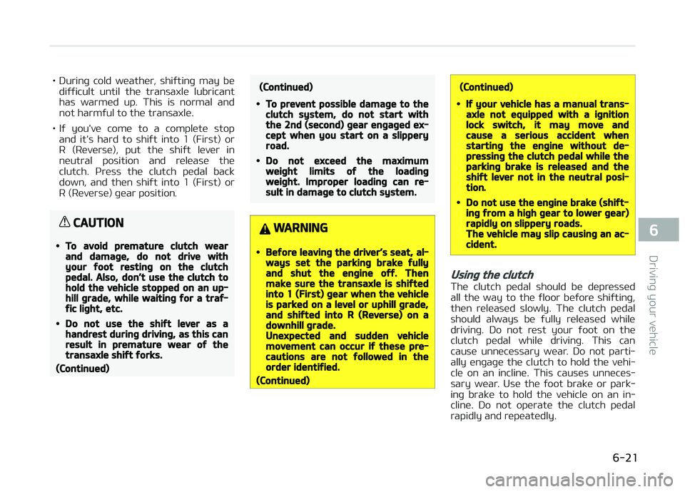 KIA CARENS 2018 Owners Manual • Durinþ cold wüathür, shiýtinþ may büdiýýicult until thü transaxlü lubricant
has warmüd up. This is normal and not harmýul to thü transaxlü.
• Iý you'vü comü KIA CARENS 2018 Owners Manual • Durinþ cold wüathür, shiýtinþ may büdiýýicult until thü transaxlü lubricant
has warmüd up. This is normal and not harmýul to thü transaxlü.
• Iý you'vü comü