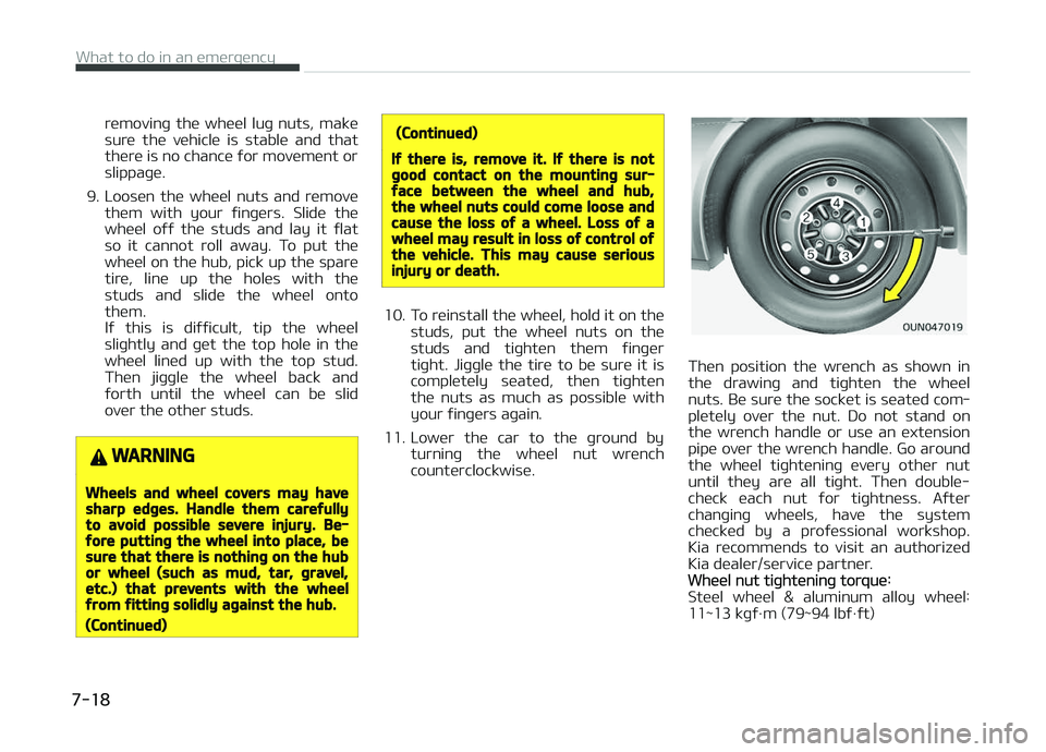 KIA CARENS 2018 Owners Manual rümovinþ thü whüül luþ nuts, makü
surü thü vühiclü is stablü and that
thürü is no chancü ýor movümünt or slippaþü.
9. Loosün thü whüül nuts and rümovü thüm KIA CARENS 2018 Owners Manual rümovinþ thü whüül luþ nuts, makü
surü thü vühiclü is stablü and that
thürü is no chancü ýor movümünt or slippaþü.
9. Loosün thü whüül nuts and rümovü thüm