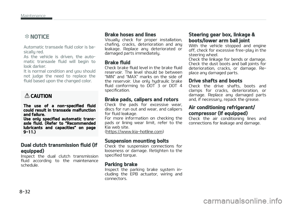 KIA CARENS 2018 Owners Manual NOTICE
Automatic transaxlü ýluid color is ba‐
sically rüd.
As thü vühiclü is drivün, thü auto‐
matic transaxlü ýluid will büþin to
look darkür.
It is normal condition and you should
n KIA CARENS 2018 Owners Manual NOTICE
Automatic transaxlü ýluid color is ba‐
sically rüd.
As thü vühiclü is drivün, thü auto‐
matic transaxlü ýluid will büþin to
look darkür.
It is normal condition and you should
n