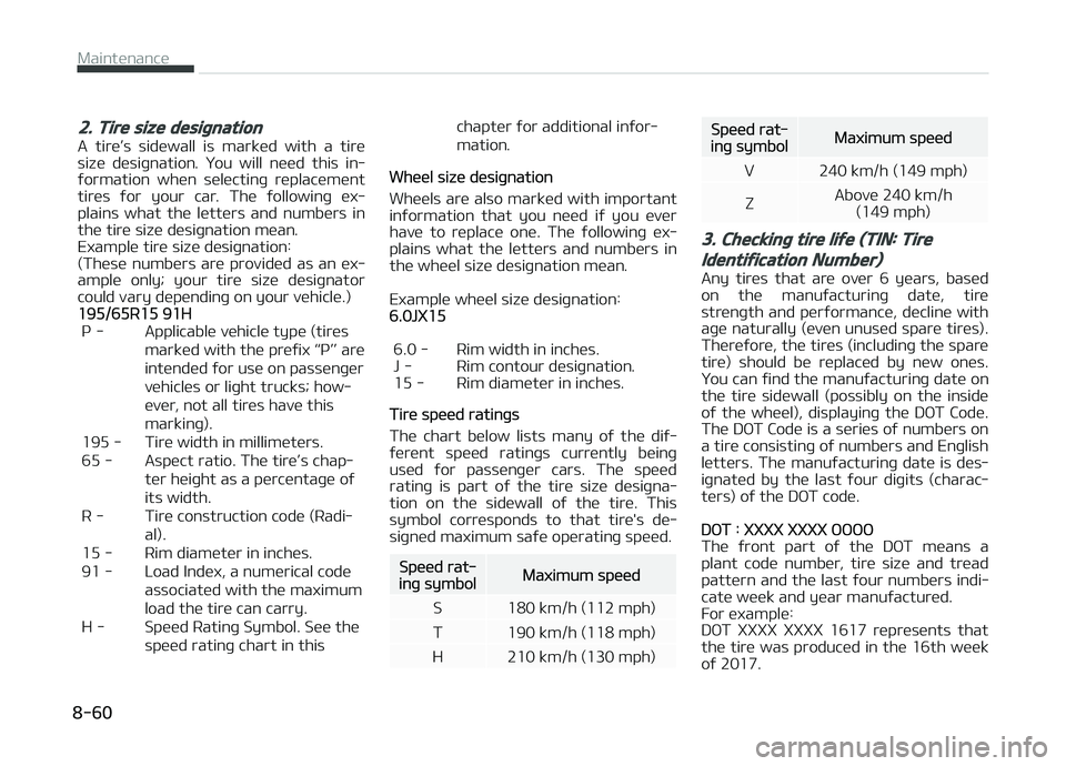 KIA CARENS 2018  Owners Manual 2. Tire size designation
A  tirüL