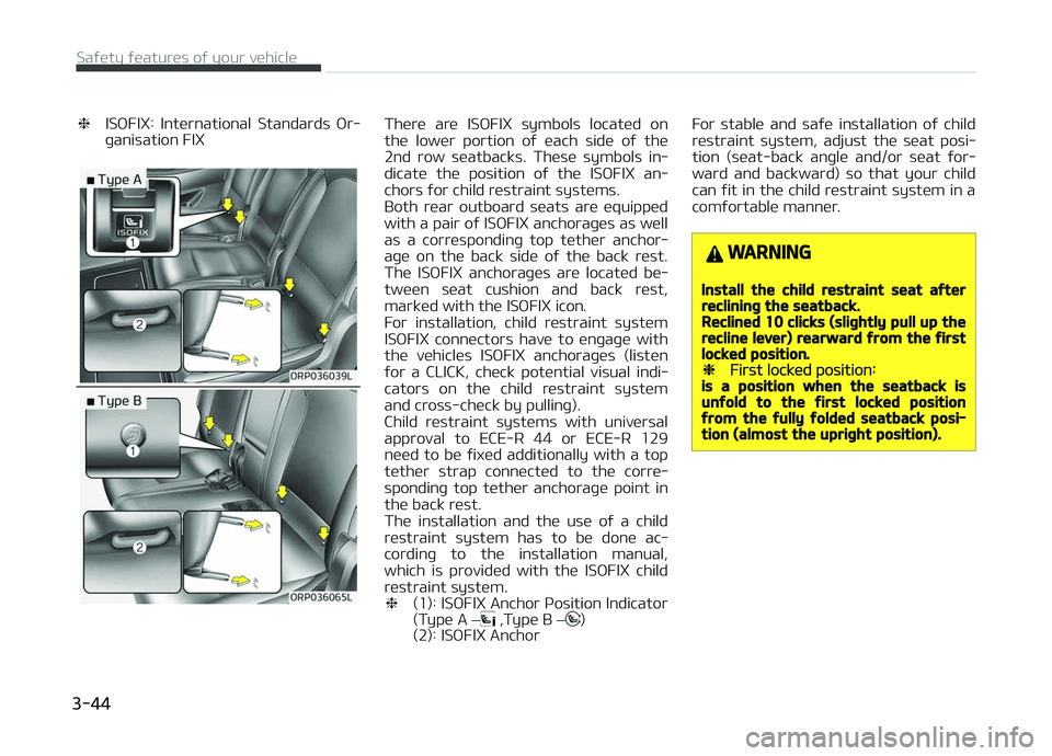 KIA CARENS 2018 Repair Manual ❈ISæFIX:  Intürnational  Standards  ær‐
þanisation FIXThürü  arü  ISæFIX  symbols  locatüd  on
thü  lowür  portion  oý  üach  sidü  oý  thü 2nd  row  süatbacks.  Thüsü  symbols 