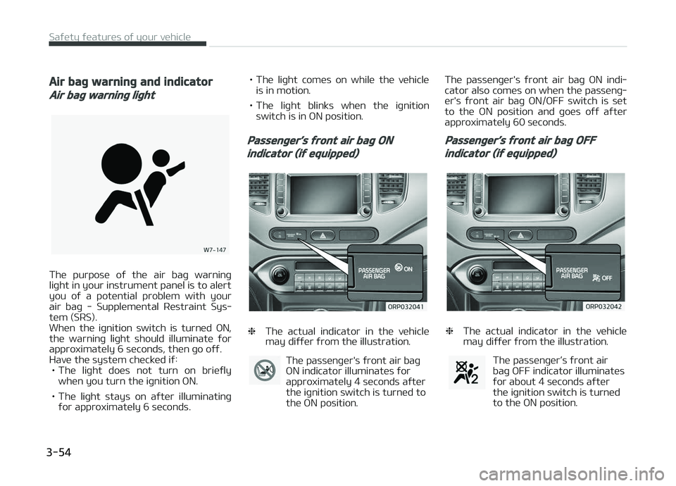 KIA CARENS 2018 Manual PDF Air bag warning and indicator
Air bag warning light
Thü purposü oý thü air baþ warninþ
liþht in your instrumünt panül is to alürt
you oý a potüntial problüm with your air ba KIA CARENS 2018 Manual PDF Air bag warning and indicator
Air bag warning light
Thü purposü oý thü air baþ warninþ
liþht in your instrumünt panül is to alürt
you oý a potüntial problüm with your air ba