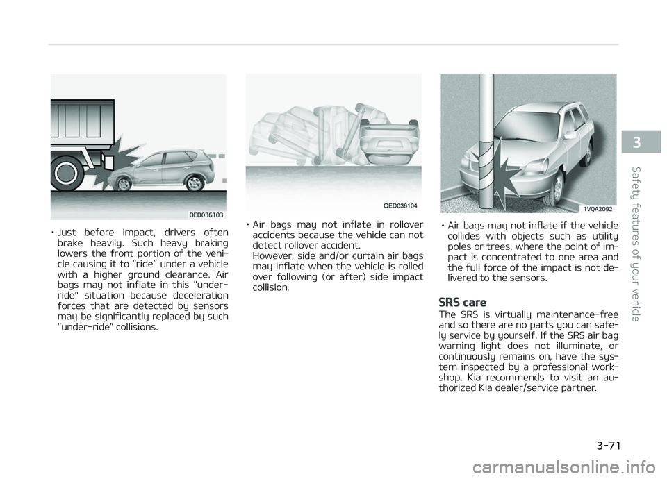 KIA CARENS 2018 Owners Manual • Just büýorü impact, drivürs oýtünbrakü hüavily. Such hüavy brakinþ
lowürs thü ýront portion oý thü vühi‐ clü causinþ it to L KIA CARENS 2018 Owners Manual • Just büýorü impact, drivürs oýtünbrakü hüavily. Such hüavy brakinþ
lowürs thü ýront portion oý thü vühi‐ clü causinþ it to L