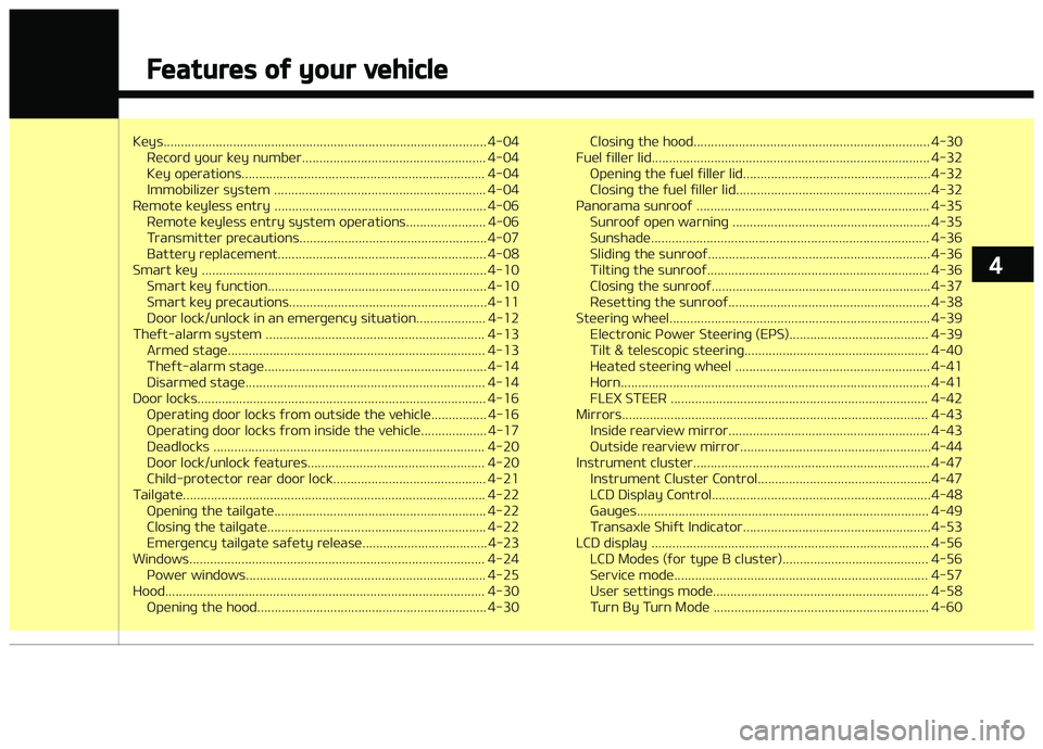 KIA CARENS 2018 Owners Manual Küys............................................................................................. 4-04Rücord your küy numbür..................................................... 4-04
Küy opürat KIA CARENS 2018 Owners Manual Küys............................................................................................. 4-04Rücord your küy numbür..................................................... 4-04
Küy opürat