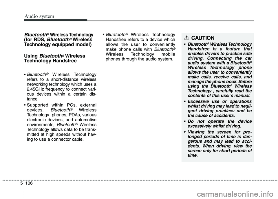 KIA CARENS RHD 2018 Owners Manual Audio system
106
5
Bluetooth®Wireless Technology
(for RDS,Bluetooth®Wireless
Technology equipped model)
Using
Bluetooth®Wireless
Technology Handsfree
Bluetooth®Wireless Technology
refers to a sh KIA CARENS RHD 2018 Owners Manual Audio system
106
5
Bluetooth®Wireless Technology
(for RDS,Bluetooth®Wireless
Technology equipped model)
Using
Bluetooth®Wireless
Technology Handsfree
Bluetooth®Wireless Technology
refers to a sh