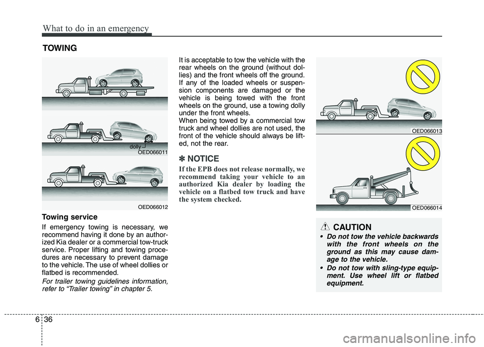KIA CEED 2017 Owners Manual What to do in an emergency
36
6
TOWING
Towing service
If emergency towing is necessary, we
recommend having it done by an author-
ized Kia dealer or a commercial tow-truck
service. Proper lifting an KIA CEED 2017 Owners Manual What to do in an emergency
36
6
TOWING
Towing service
If emergency towing is necessary, we
recommend having it done by an author-
ized Kia dealer or a commercial tow-truck
service. Proper lifting an