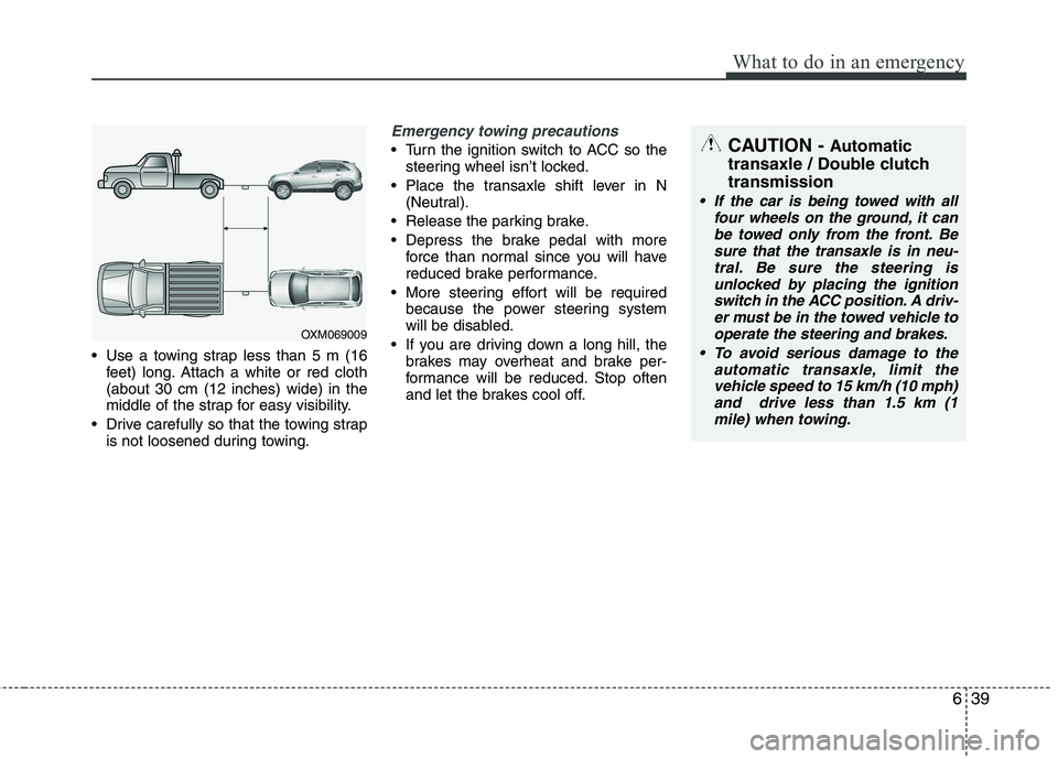KIA CEED 2017 Owners Manual 639
What to do in an emergency
Use a towing strap less than 5 m (16feet) long. Attach a white or red cloth (about 30 cm (12 inches) wide) in the
middle of the strap for easy visibility.
Drive carefu KIA CEED 2017 Owners Manual 639
What to do in an emergency
Use a towing strap less than 5 m (16feet) long. Attach a white or red cloth (about 30 cm (12 inches) wide) in the
middle of the strap for easy visibility.
Drive carefu