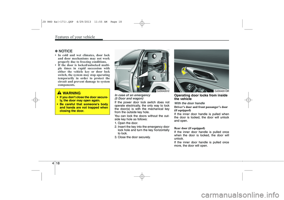 KIA CEED 2014 Owners Manual Features of your vehicle
18
4
✽✽
NOTICE
KIA CEED 2014 Owners Manual Features of your vehicle
18
4
✽✽
NOTICE