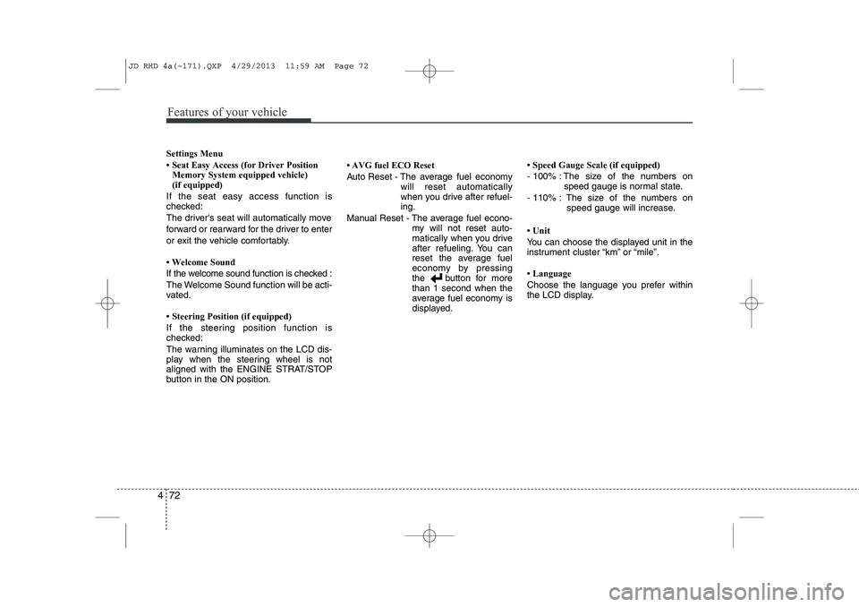 KIA CEED 2014 Owners Manual Features of your vehicle
72
4
Settings Menu KIA CEED 2014 Owners Manual Features of your vehicle
72
4
Settings Menu