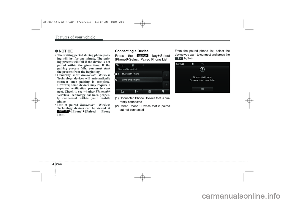 KIA CEED 2014  Owners Manual Features of your vehicle
244
4
✽✽
NOTICE 
