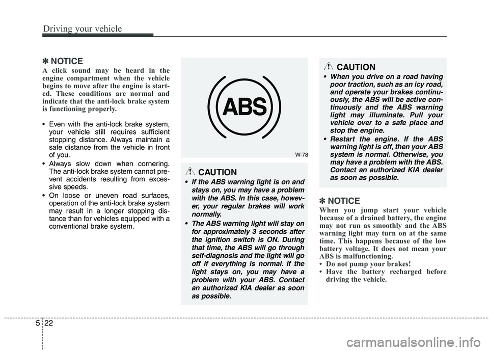 KIA CEED 2010 Owners Manual Driving your vehicle
22
5
✽✽
NOTICE
A click sound may be heard in the
engine compartment when the vehicle
begins to move after the engine is start-
ed. These conditions are normal and
indicate th KIA CEED 2010 Owners Manual Driving your vehicle
22
5
✽✽
NOTICE
A click sound may be heard in the
engine compartment when the vehicle
begins to move after the engine is start-
ed. These conditions are normal and
indicate th