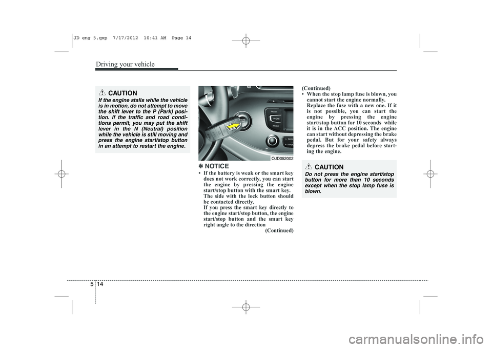 KIA CEED 2013 Owners Manual Driving your vehicle
14
5
✽✽
NOTICE
KIA CEED 2013 Owners Manual Driving your vehicle
14
5
✽✽
NOTICE