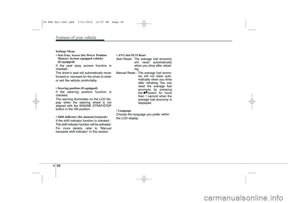 KIA CEED 2013 Owners Manual Features of your vehicle
58
4
Settings Menu KIA CEED 2013 Owners Manual Features of your vehicle
58
4
Settings Menu