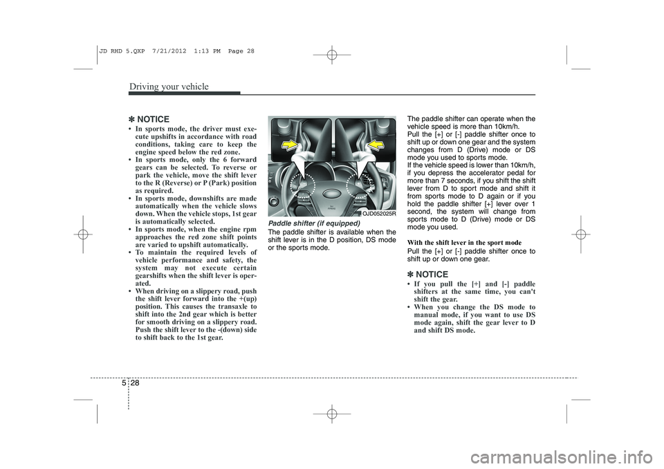 KIA CEED 2013  Owners Manual Driving your vehicle
28
5
✽✽
NOTICE
