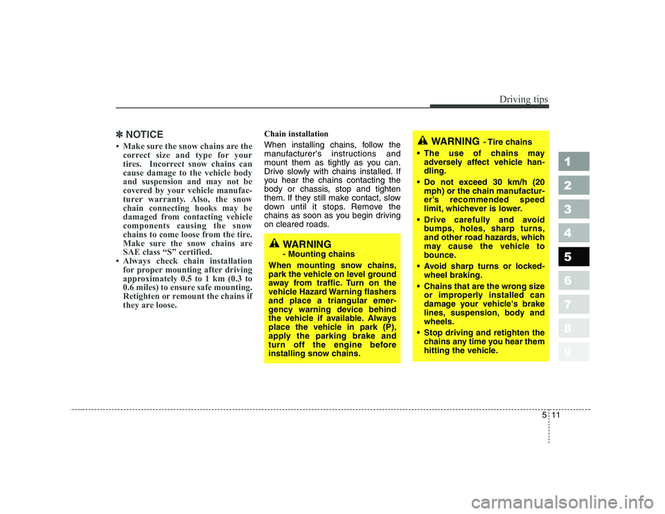 KIA CERATO 2006  Owners Manual 511
Driving tips
✽✽NOTICE
