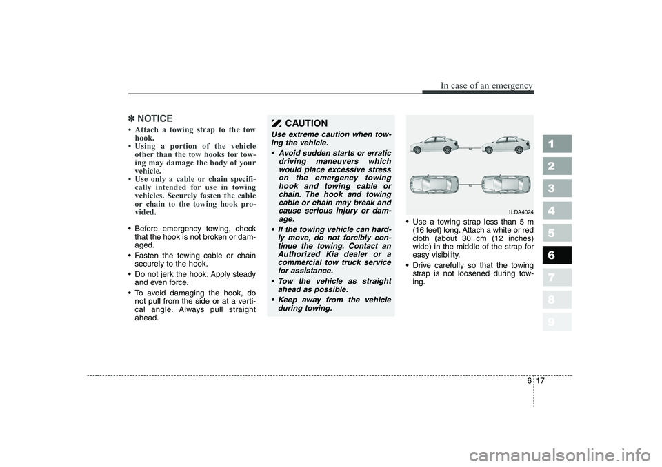 KIA CERATO 2006  Owners Manual 617
In case of an emergency
1 23456789
✽✽NOTICE
