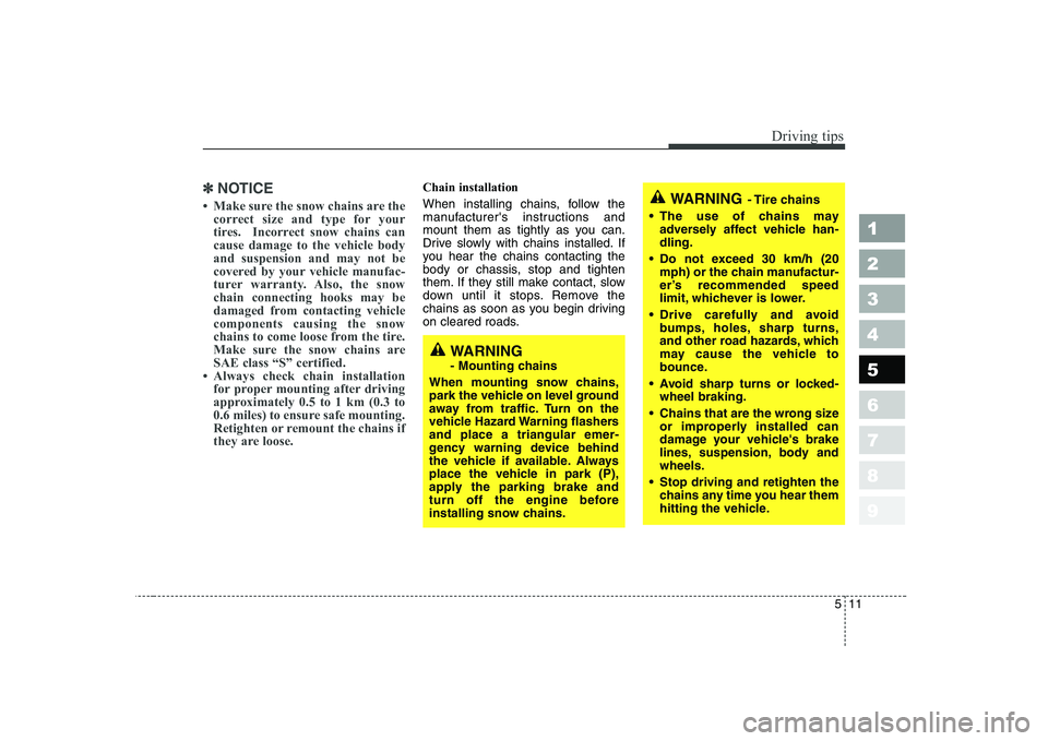 KIA CERATO 2004 Owners Manual 511
Driving tips
✽✽NOTICE
KIA CERATO 2004 Owners Manual 511
Driving tips
✽✽NOTICE