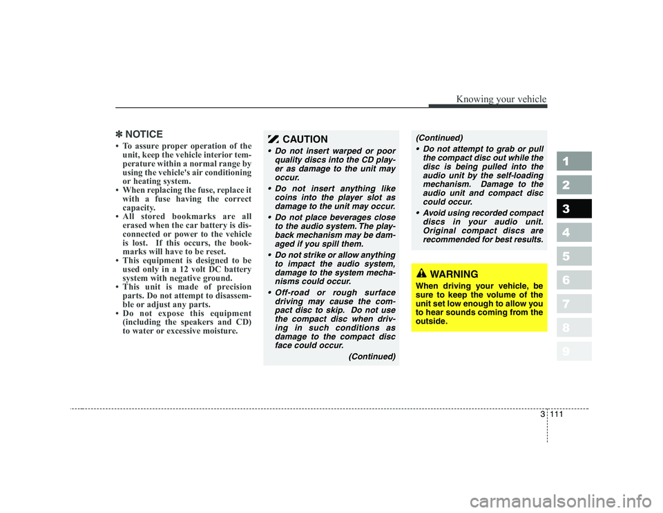 KIA CERATO 2008  Owners Manual 3111
Knowing your vehicle
1 23456789
✽✽NOTICE
