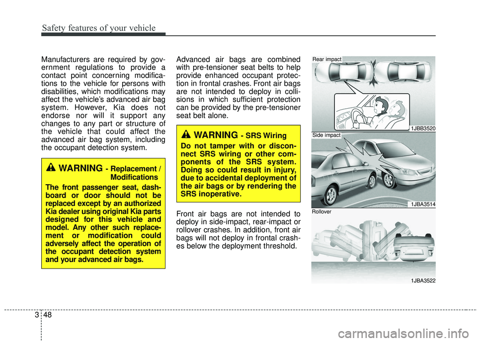 KIA FORTE KOUP 2018 Owners Guide Safety features of your vehicle
48
3
1JBB3520
1JBA3514
1JBA3522
Side impact
Rear impact
RolloverManufacturers are required by gov-
ernment regulations to provide a
contact point concerning modifica-
t