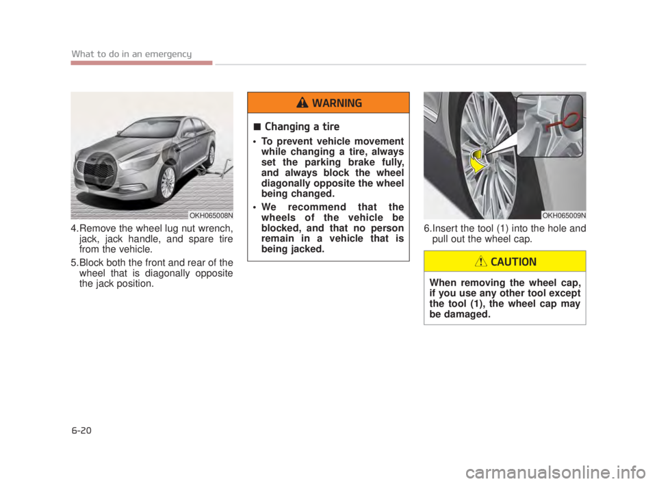KIA K900 2018 Owners Manual 6-20
What to do in an emergency
4.Remove the wheel lug nut wrench,jack, jack handle, and spare tire
from the vehicle.
5.Block both the front and rear of the wheel that is diagonally opposite
the jack KIA K900 2018 Owners Manual 6-20
What to do in an emergency
4.Remove the wheel lug nut wrench,jack, jack handle, and spare tire
from the vehicle.
5.Block both the front and rear of the wheel that is diagonally opposite
the jack