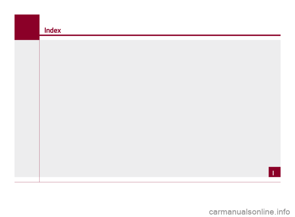 KIA K900 2018  Owners Manual Index
I
Index
I
KH USA Index:2018  4/18/2017  10:39 AM  Page 1 