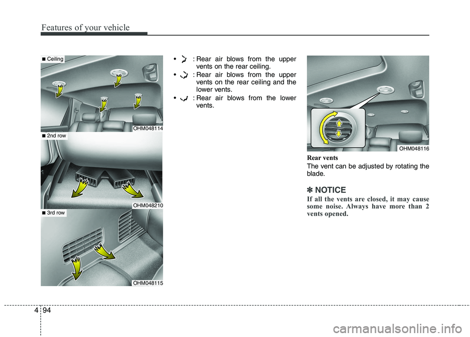 KIA MOHAVE 2014 Owners Manual Features of your vehicle
94
4
: Rear air blows from the upper
vents on the rear ceiling.
: Rear air blows from the upper vents on the rear ceiling and the
lower vents.
: Rear air blows from the lo KIA MOHAVE 2014 Owners Manual Features of your vehicle
94
4
: Rear air blows from the upper
vents on the rear ceiling.
: Rear air blows from the upper vents on the rear ceiling and the
lower vents.
: Rear air blows from the lo