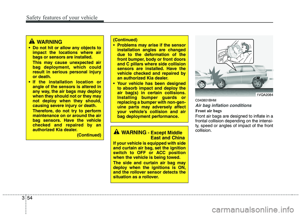 KIA MOHAVE 2014 Manual PDF Safety features of your vehicle
54
3
C040801BHM
Air bag inflation conditions
Front air bags
Front air bags are designed to inflate in a frontal collision depending on the intensi-
ty, speed or angle KIA MOHAVE 2014 Manual PDF Safety features of your vehicle
54
3
C040801BHM
Air bag inflation conditions
Front air bags
Front air bags are designed to inflate in a frontal collision depending on the intensi-
ty, speed or angle