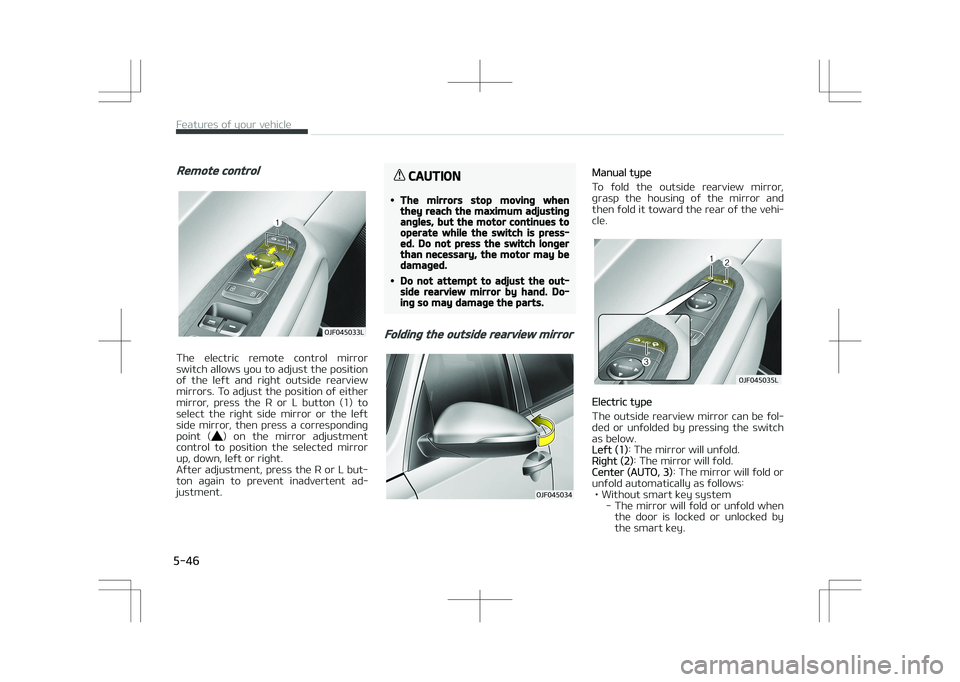 KIA OPTIMA PLUG-IN HYBRID 2017  Owners Manual Remote control
�0�+��������-
The  electric  remote  control  mirror
switch allows you to adjust the position of  the  left  and  right  outside  rearview
mirrors. To adjust the position of eith