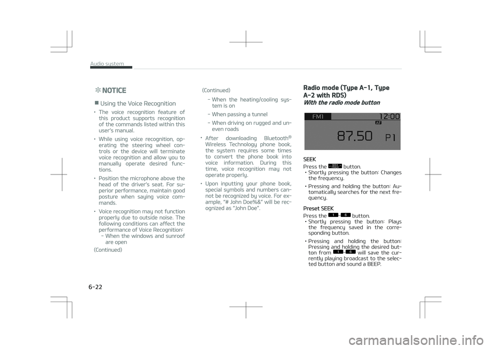 KIA OPTIMA PLUG-IN HYBRID 2017  Owners Manual NOTICE
nUsing the Voice éecognition
•The voice recognition feature of
this product supports recognition
of the commands listed within this
userL