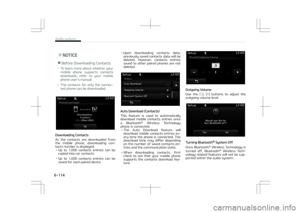 KIA OPTIMA PLUG-IN HYBRID 2017  Owners Manual NOTICE
nBefore Downloading Contacts
•To learn more about whether your
mobile phone supports contacts
downloads, refer to your mobile
phone userL