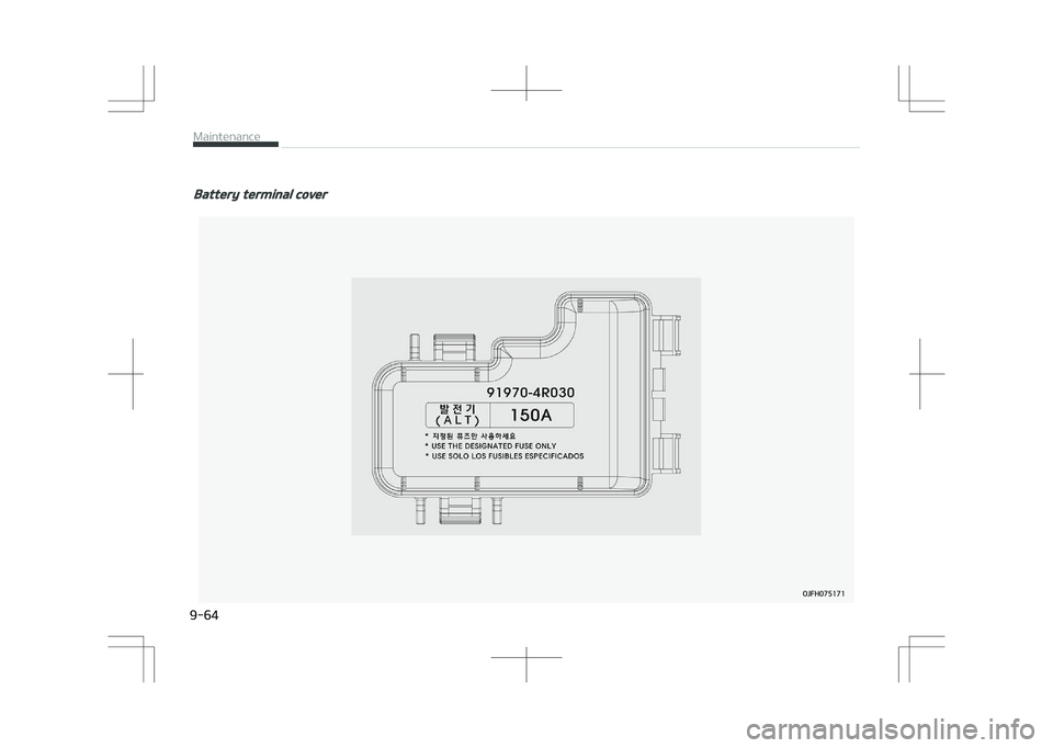 KIA OPTIMA PLUG-IN HYBRID 2017  Owners Manual Battery terminal cover
 
Maintenance  
9-64  