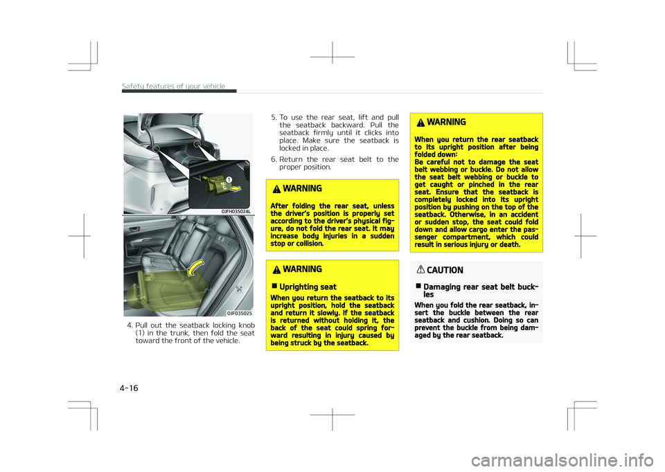 KIA OPTIMA PLUG-IN HYBRID 2017 Manual PDF �0�+�������
4. Pull  out  the  seatback  locking  knob(1)  in  the  trunk,  then  fold  the  seat
toward the front of the vehicle. 5. To  use  the  rear  seat,  lift  and  pull
the  seatback  b
