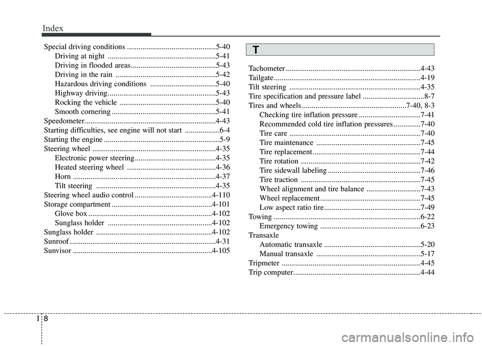 KIA PICANTO 2014 Repair Manual Index
8
I
Special driving conditions ..............................................5-40
Driving at night ........................................................5-41
Driving in flooded areas......... KIA PICANTO 2014 Repair Manual Index
8
I
Special driving conditions ..............................................5-40
Driving at night ........................................................5-41
Driving in flooded areas.........
