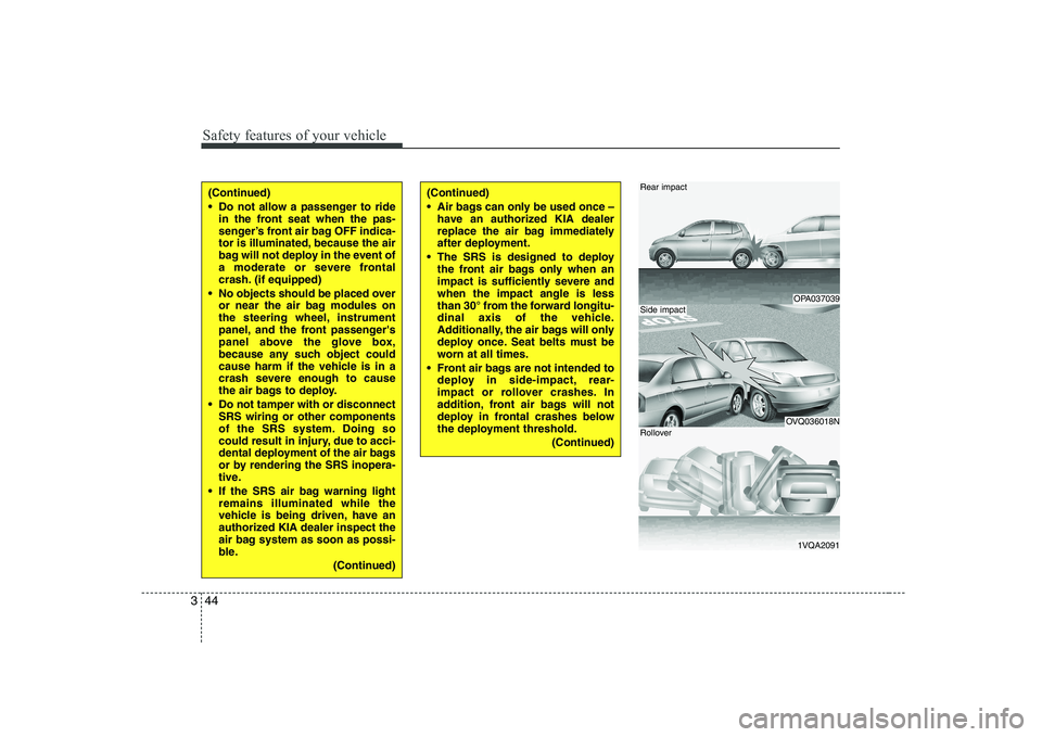 KIA PICANTO 2008 Workshop Manual Safety features of your vehicle
44
3
OPA037039
OVQ036018N
1VQA2091
Rear impact
Side impact
Rollover
(Continued)
Do not allow a passenger to ride
in the front seat when the pas-
senger’s front air KIA PICANTO 2008 Workshop Manual Safety features of your vehicle
44
3
OPA037039
OVQ036018N
1VQA2091
Rear impact
Side impact
Rollover
(Continued)
Do not allow a passenger to ride
in the front seat when the pas-
senger’s front air