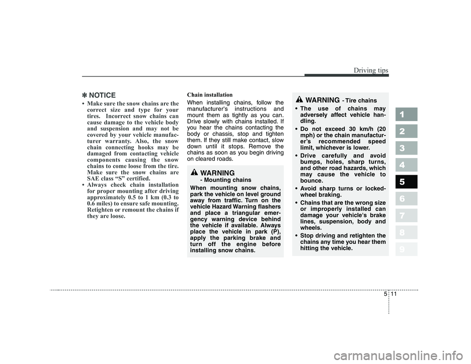 KIA PICANTO 2006 Owners Manual 511
Driving tips
✽✽NOTICE
KIA PICANTO 2006 Owners Manual 511
Driving tips
✽✽NOTICE