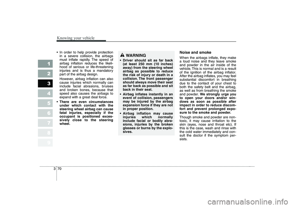 KIA PICANTO 2006 Manual PDF Knowing your vehicle
70
3
1 23456789
In order to help provide protection
in a severe collision, the airbags
must inflate rapidly. The speed of
airbag inflation reduces the likeli-
hood of serious o KIA PICANTO 2006 Manual PDF Knowing your vehicle
70
3
1 23456789
In order to help provide protection
in a severe collision, the airbags
must inflate rapidly. The speed of
airbag inflation reduces the likeli-
hood of serious o