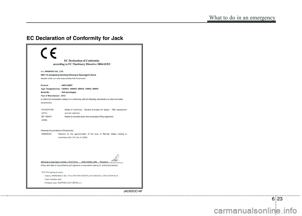 KIA QUORIS 2016 Owners Manual 623
What to do in an emergency
EC Declaration of Conformity for Jack
JACKDOC14F KIA QUORIS 2016 Owners Manual 623
What to do in an emergency
EC Declaration of Conformity for Jack
JACKDOC14F